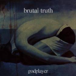 Brutal Truth : Godplayer